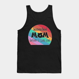 Homeschool Mom before it was Cool funny homeschool rainbow mom Tank Top